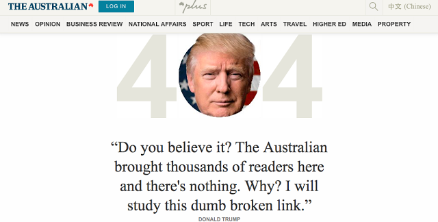  Donald Trump with text reading "Do you believe it? The Australian brought thousands of readers here and there's nothing. Why? I will study this broken link."